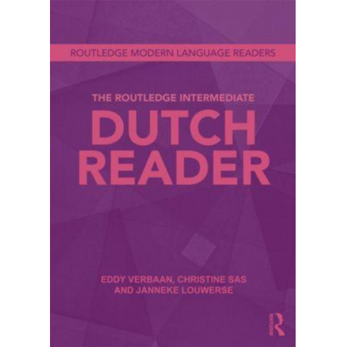 Eddy Verbaan Christine Sas Janneke Louwerse - The Routledge Intermediate Dutch Reader