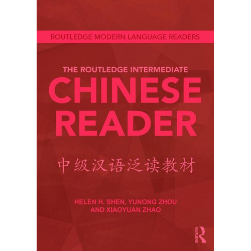 Helen Shen Zhou Yunong Xiaoyuan Zhao - The Routledge Intermediate Chinese Reader