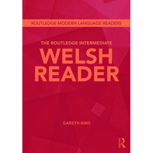 Gareth King - The Routledge Intermediate Welsh Reader