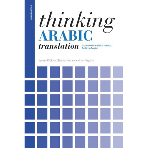 James Dickins Sándor Hervey Ian Higgins - Thinking Arabic Translation