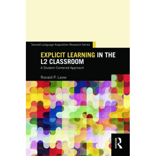 Ronald P. Leow - Explicit Learning in the L2 Classroom