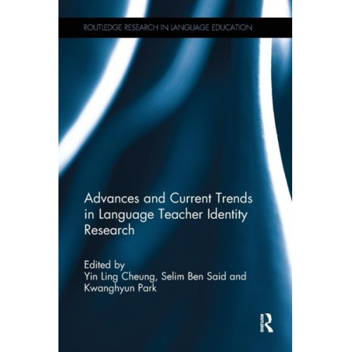 Yin Ling Said  Selim Ben Park  Kwanghyun ( Cheung - Advances and Current Trends in Language Teacher Identity Research