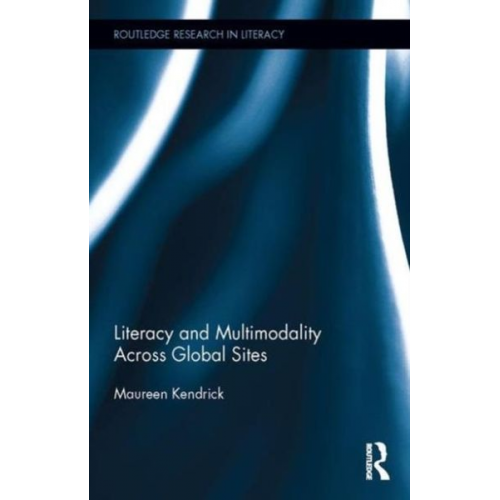 Maureen Kendrick - Literacy and Multimodality Across Global Sites