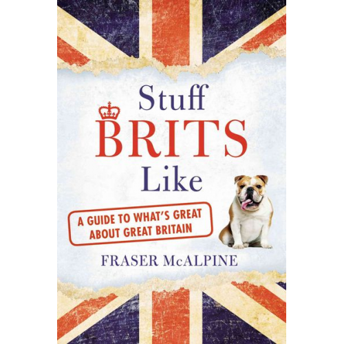 Fraser McAlpine - Stuff Brits Like