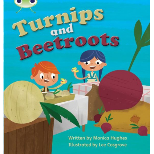 Monica Hughes - Bug Club Phonics - Phase 3 Unit 10: Turnips and Beetroot