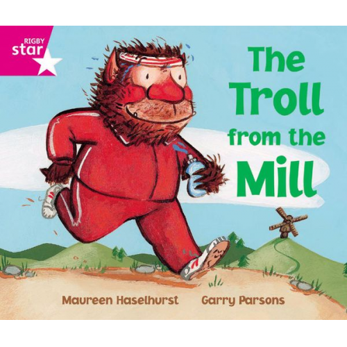 Rigby Star Phonic Opportunity Readers Pink: The Troll From The Mill