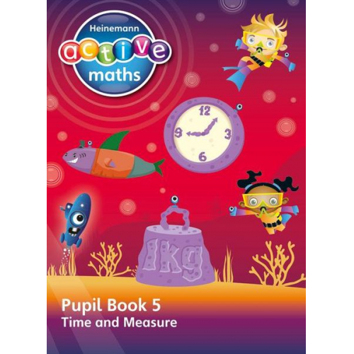 Hilary Koll Lynda Keith Steve Mills - Heinemann Active Maths - Second Level - Beyond Number - Pupil Book 5 - Time and Measure