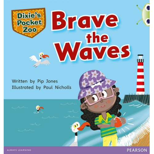 Pip Jones - Bug Club Independent Fiction Year 1 Green A Dixie's Pocket Zoo: Brave the Waves