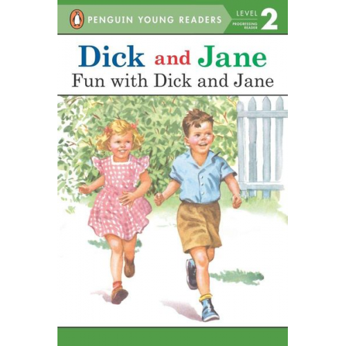 Penguin Young Readers - Dick and Jane: Fun with Dick and Jane