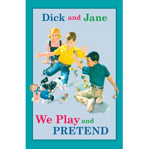 Grosset & Dunlap - Dick and Jane: We Play and Pretend