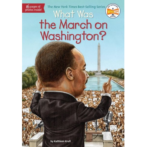 Kathleen Krull Who Hq - What Was the March on Washington?