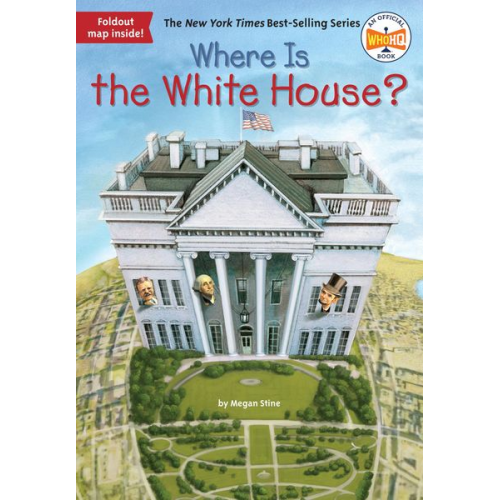 Megan Stine Who Hq - Where Is the White House?