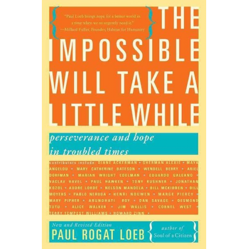 Paul Rogat Loeb - The Impossible Will Take a Little While