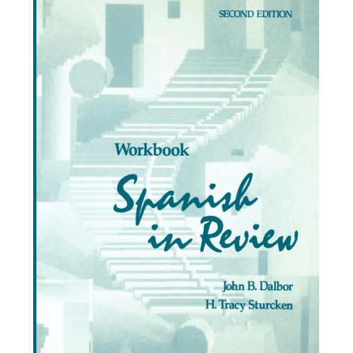 John B. Dalbor J. B. Dalbor H. Tracy Sturcken - Spanish in Review, Workbook