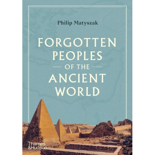 Philip Matyszak - Forgotten Peoples of the Ancient World