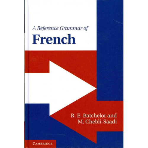 R. E. Batchelor M. Chebli-Saadi - A Reference Grammar of French