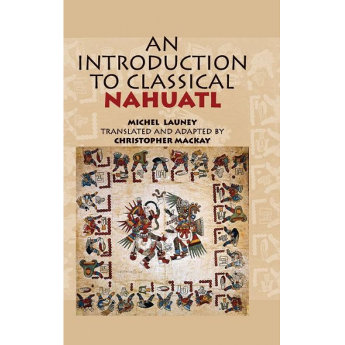 Michel Launey - An Introduction to Classical Nahuatl