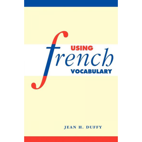 Jean H. Duffy - Using French Vocabulary