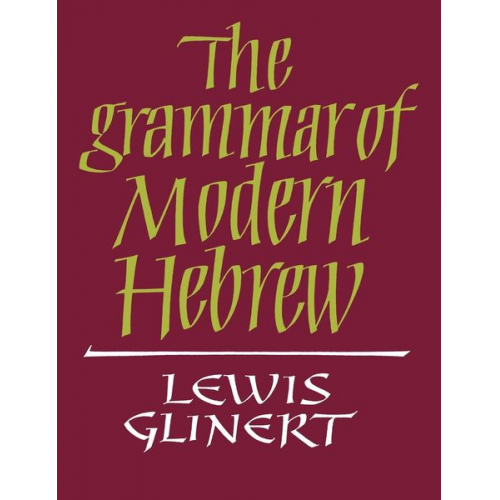 Lewis Glinert - The Grammar of Modern Hebrew