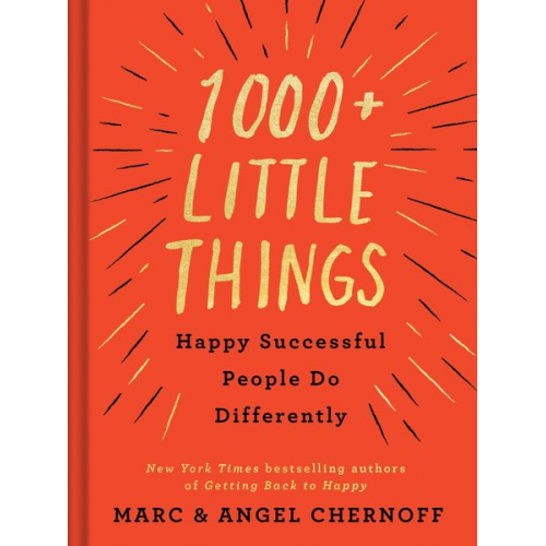 Marc Chernoff Angel Chernoff - 1000+ Little Things Happy Successful People Do Differently