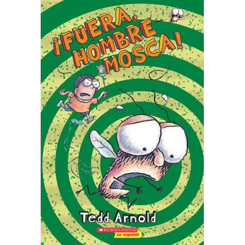 Tedd Arnold - ¡Fuera, Hombre Mosca!