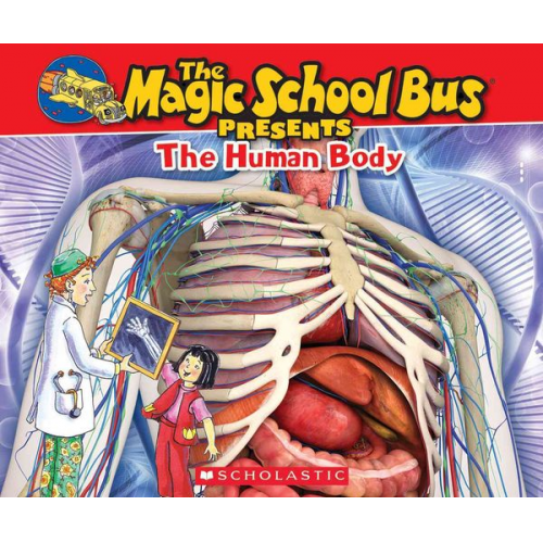 Dan Green - The Magic School Bus Presents: The Human Body: A Nonfiction Companion to the Original Magic School Bus Series