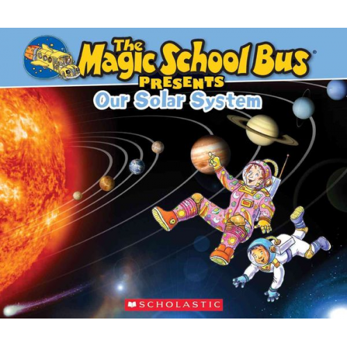 Tom Jackson - The Magic School Bus Presents: Our Solar System: A Nonfiction Companion to the Original Magic School Bus Series