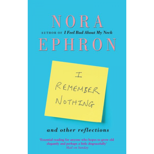 Nora Ephron - I Remember Nothing and other reflections