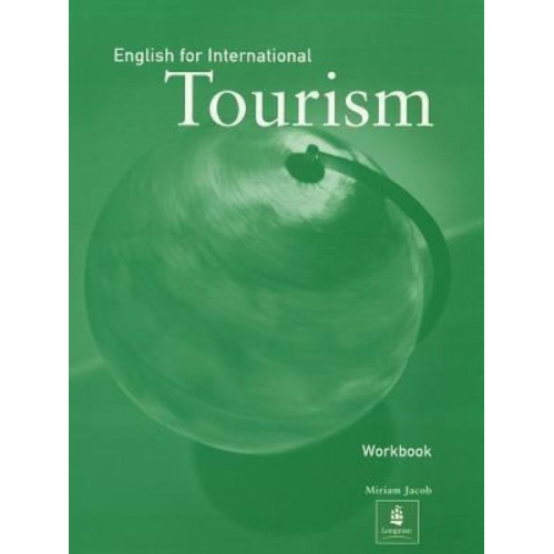 Miriam Jacob Peter Strutt - Course Book, High-Intermediate, English for International Tourism Workbook