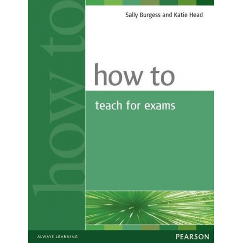 Sally Burgess Katie Head - Burgess, S: How to Teach Exams