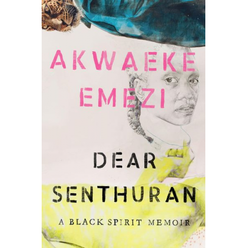 Akwaeke Emezi - Emezi, A: Dear Senthuran