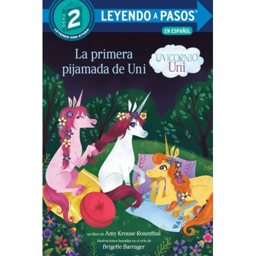 Amy Krouse Rosenthal - La Primera Pijamada de Uni (Unicornio Uni)(Uni the Unicorn Uni's First Sleepover Spanish Edition)