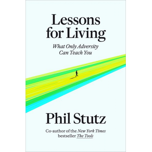 Phil Stutz - Lessons for Living