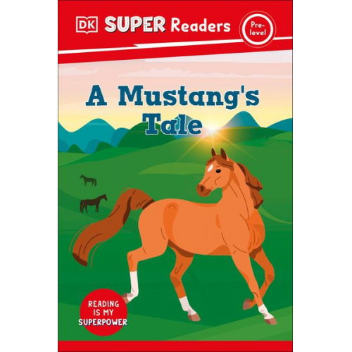 DK - DK Super Readers Pre-Level a Mustang's Tale