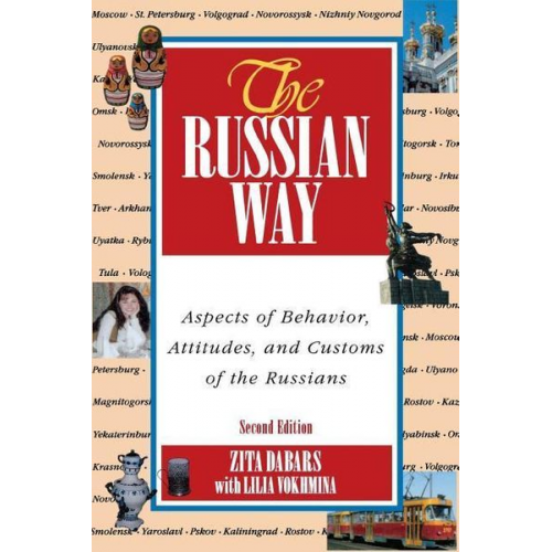 Zita Dabars Lilia Vokhmina - The Russian Way, Second Edition: Aspects of Behavior, Attitudes, and Customs of the Russians