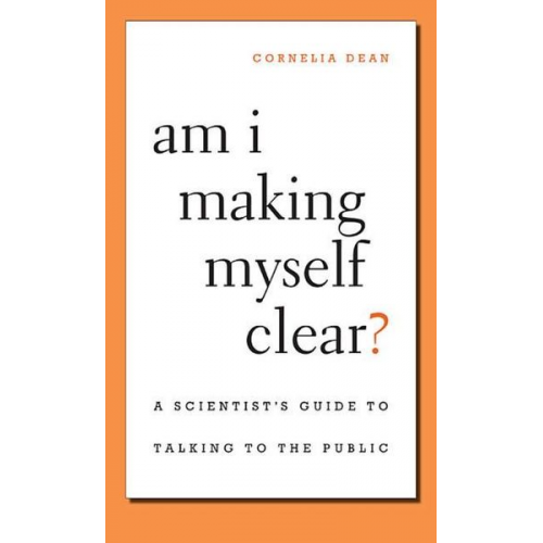 Cornelia Dean - Am I Making Myself Clear?