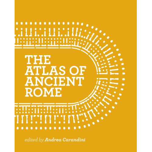 Andrea Carandini - Atlas of Ancient Rome