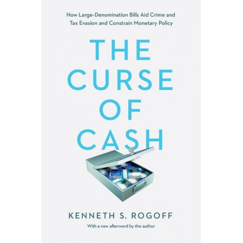 Kenneth S. Rogoff - The Curse of Cash