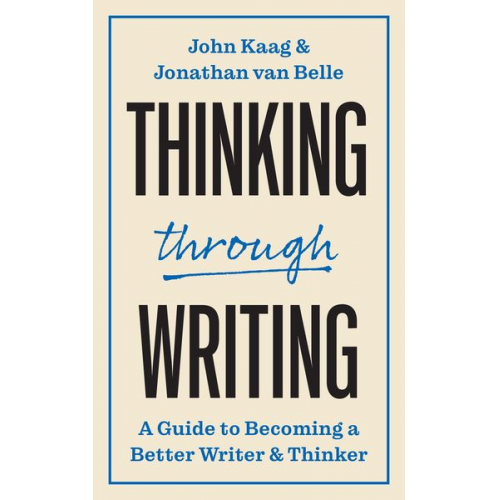 John Kaag Jonathan van Belle - Thinking through Writing