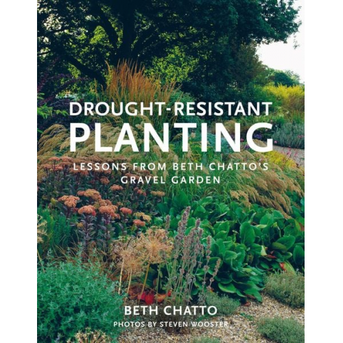 Beth Chatto - Drought-Resistant Planting