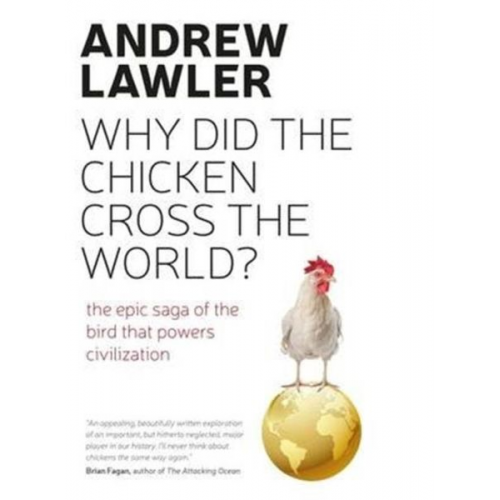 Andrew Lawler - How the Chicken Crossed the World