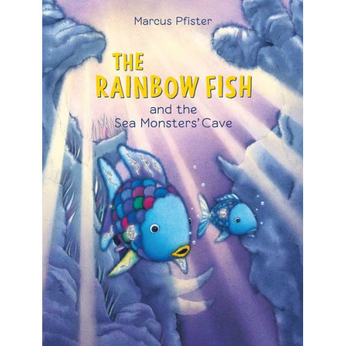 Marcus Pfister - The Rainbow Fish and the Sea Monsters' Cave