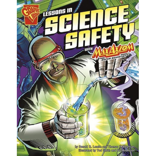 Thomas K. Adamson Donald B. Lemke - Lessons in Science Safety with Max Axiom, Super Scientist