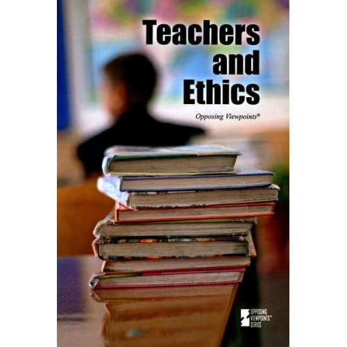 Greenhaven Press (Cor) - Teachers and Ethics