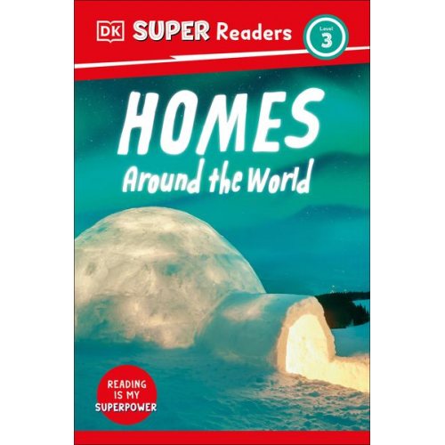 DK - DK Super Readers Level 3 Homes Around the World