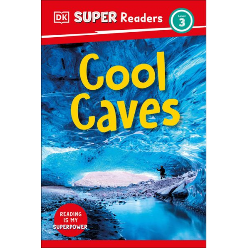 DK - DK Super Readers Level 3 Cool Caves