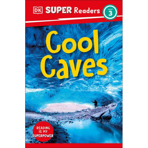 DK - DK Super Readers Level 3 Cool Caves