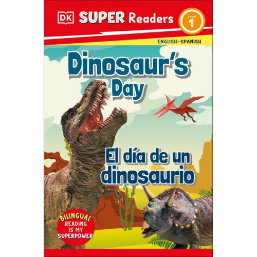 DK - DK Super Readers Level 1 Bilingual Dinosaur's Day - El Día de Un Dinosaurio