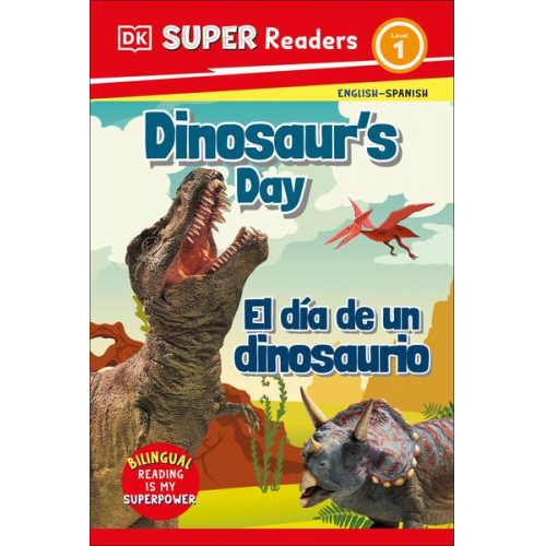 DK - DK Super Readers Level 1 Bilingual Dinosaur's Day - El Día de Un Dinosaurio