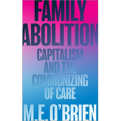 M. E. O'Brien - Family Abolition